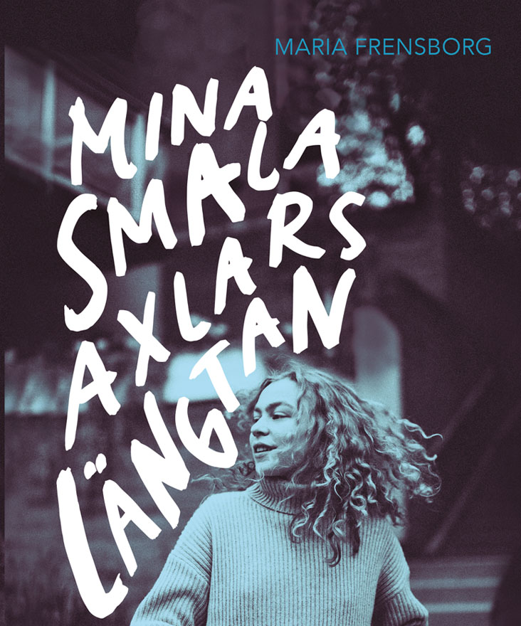 Mina smala axlars längtan