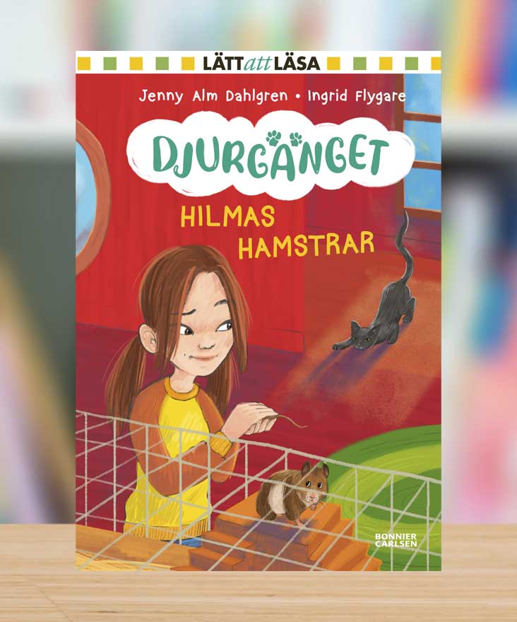 Djurgänget: Hilmas hamstrar av Jenny Alm Dahlgren • Ingrid Flygare