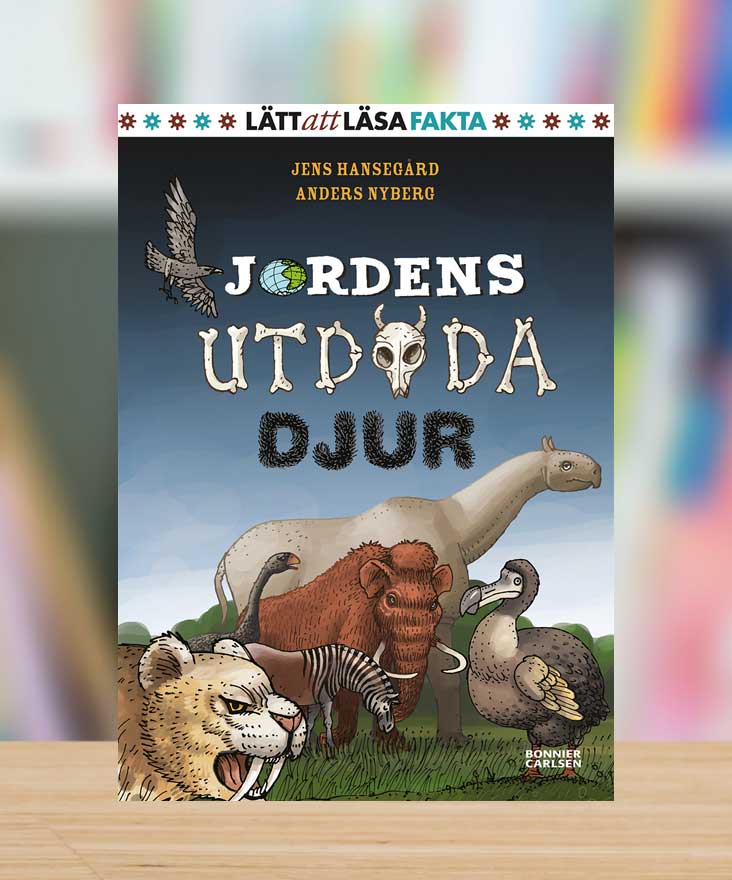 Jordens utdöda djur av Jens Hansegård och Anders Nyberg