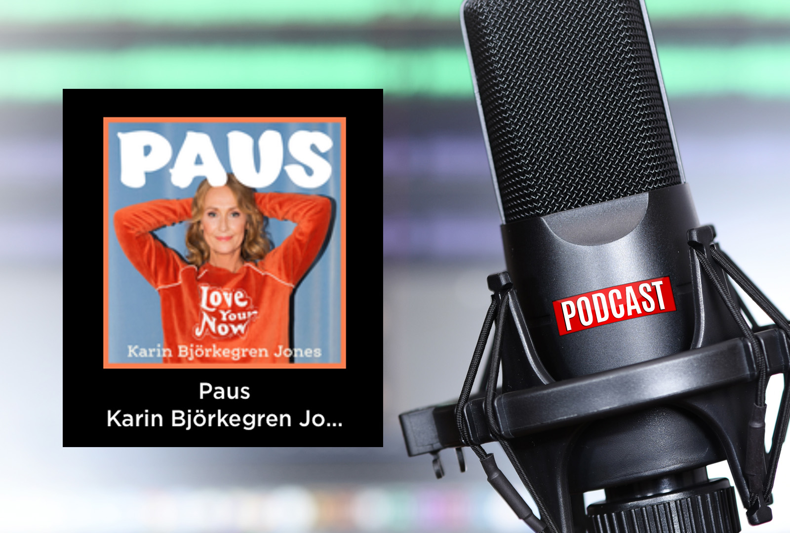 Lyssna på Karin Björkegren Jones nya podcast PAUS