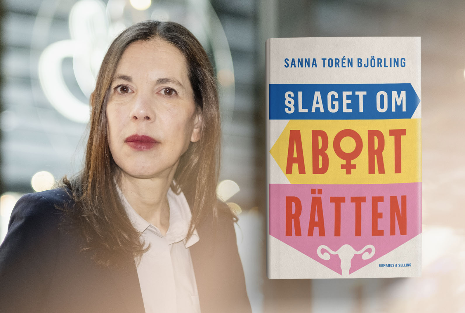 Journalisten Sanna Torén Björling aktuell med bok som skildrar makten och politiken i aborträttens spår