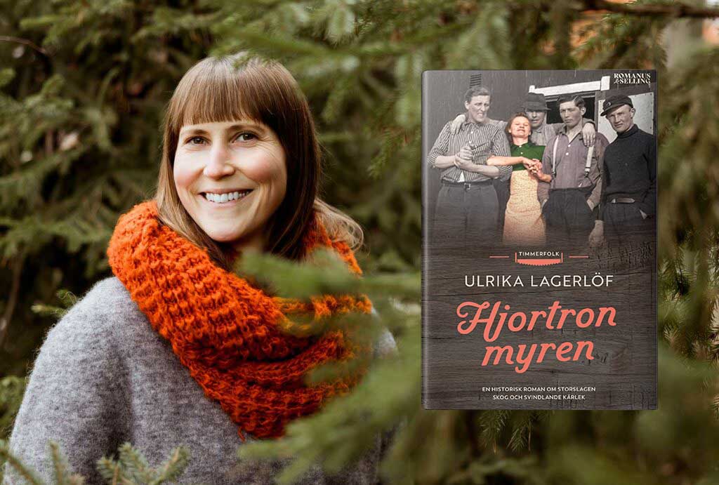 Två sammanflätade kvinnoöden, storslagen skog och svindlande kärlek i Ulrika Lagerlöfs historiska roman Hjortronmyren