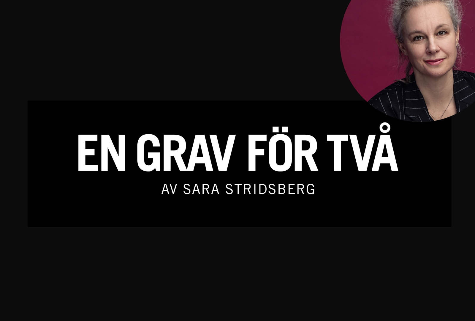 Nyskriven pjäs av Sara Stridsberg på Teater Galeasen