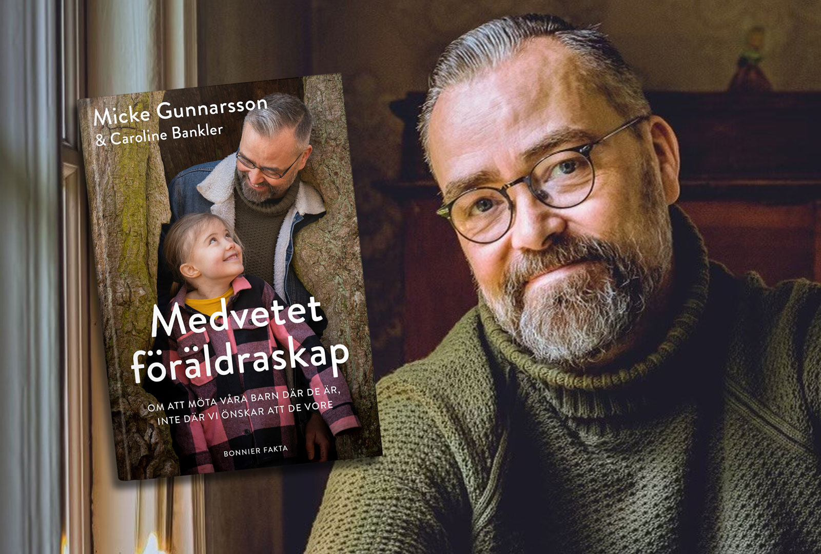 Föräldracoachen Micke Gunnarsson ger ut bok om inre ledarskap för föräldrar