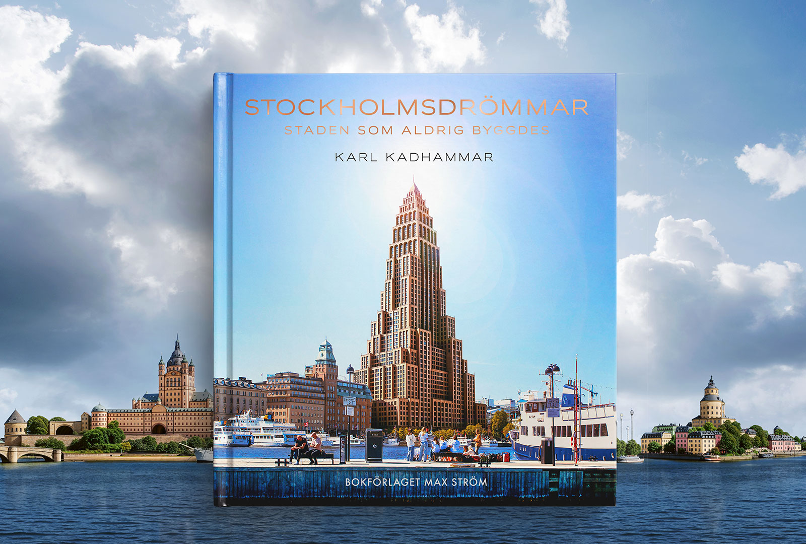 Stockholmsdrömmar: staden som aldrig byggdes